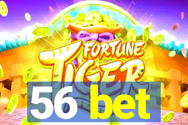 56 bet